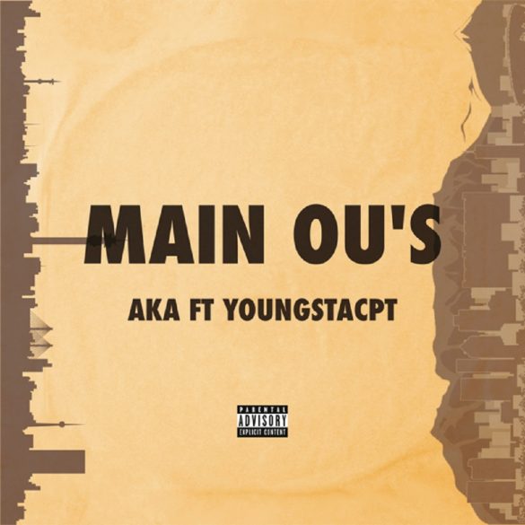 DOWNLOAD MP3 AKA ft YoungstaCPT Main Ou’s