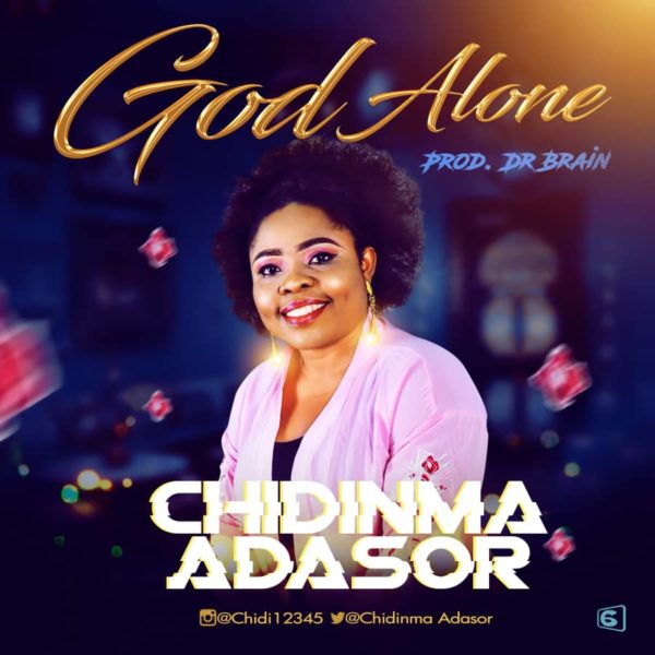 DOWNLOAD MP3 Chidinma Adasor God Alone