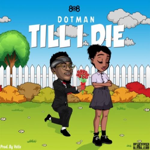 DOWNLOAD MP3 Dotman - Till I Die