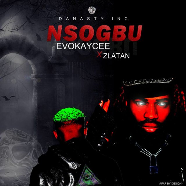 DOWNLOAD MP3 Evokaycee ft Zlatan Nsogbu