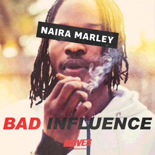 LYRICS: Naira Marley – Bad Influence LYRICS