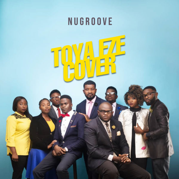 DOWNLOAD MP3: NuGroove – Toya Eze [Cover]