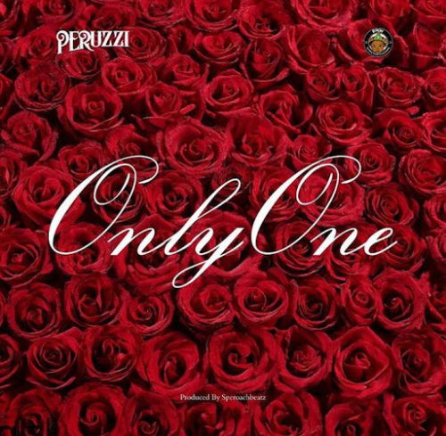 Peruzzi - Only One LYRICS