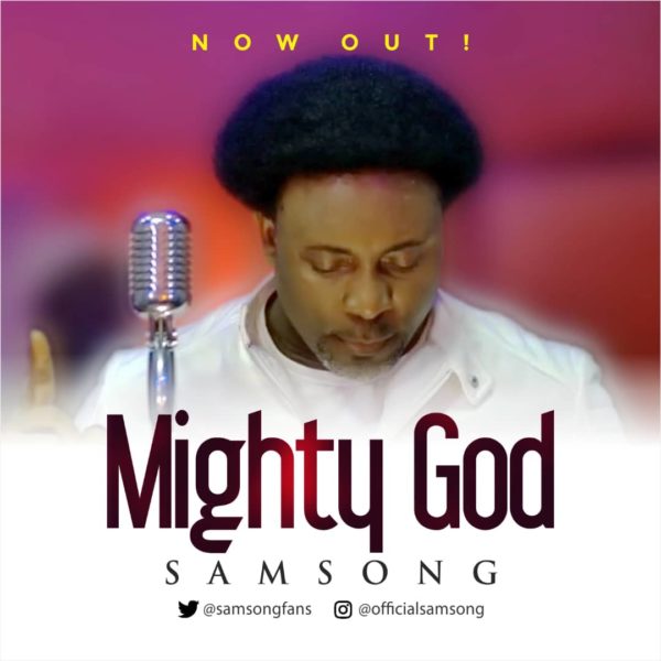 DOWNLOAD MP3 Samsong Mighty God AUDIO+VIDEO