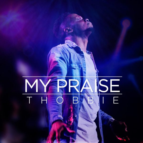 Download mp3 Thobbie My Praise