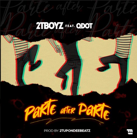 2T Boyz Ft. QDot – Parte After Parte