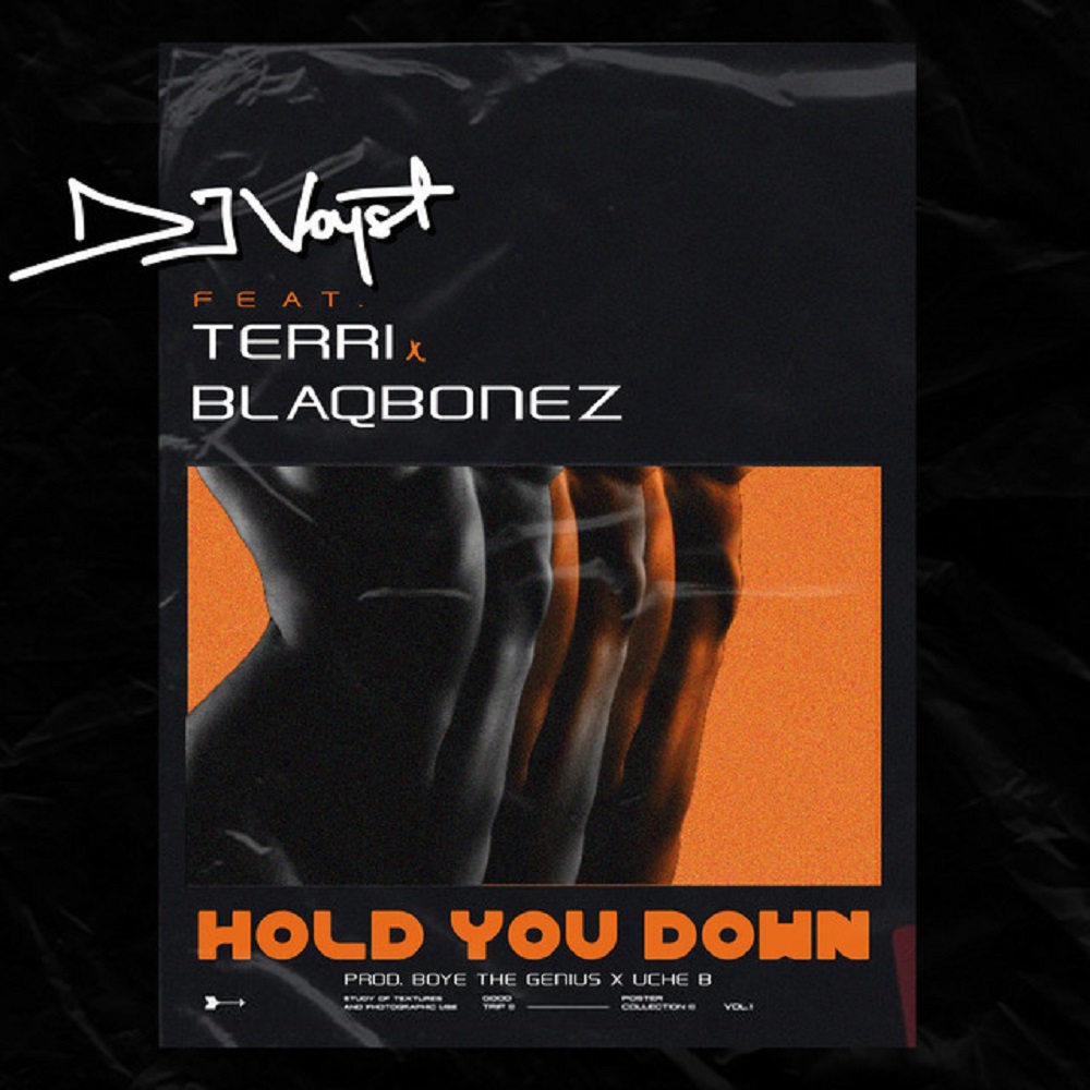 DOWNLOAD MP3: DJ Voyst ft. Terri, Blaqbonez – Hold You Down