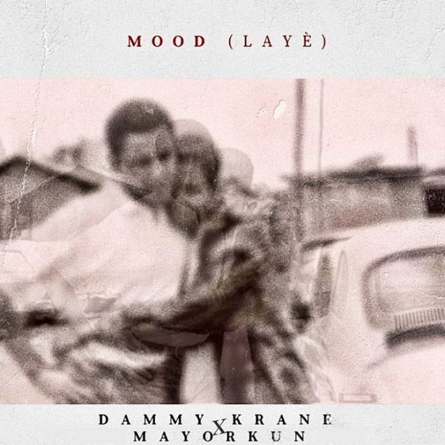 Dammy Krane Ft. Mayorkun – Mood (Laye)