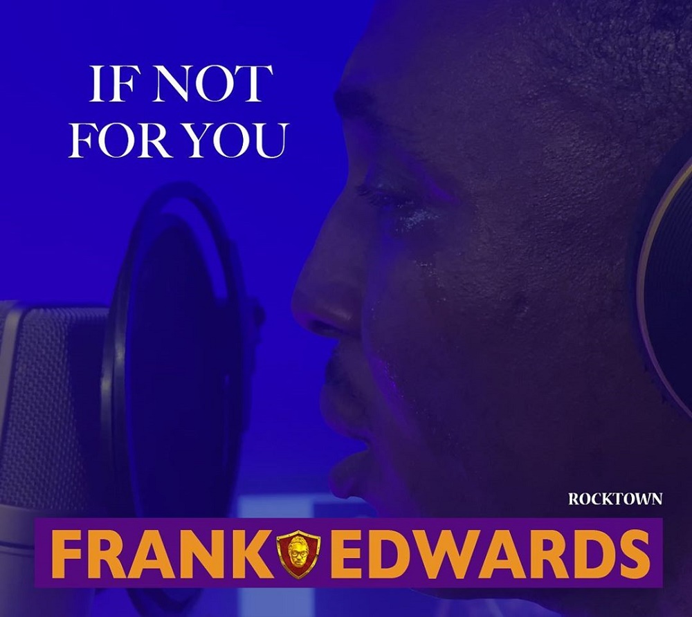 DOWNLOAD MP3: Frank Edwards – If Not For You