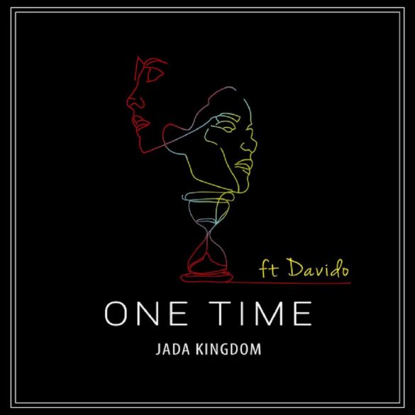 DOWNLOAD MP3: Jada Kingdom ft. Davido – One Time (Remix)