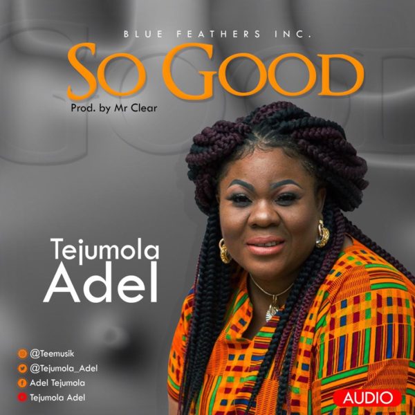 DOWNLOAD MP3: Tejumola Adel – So Good