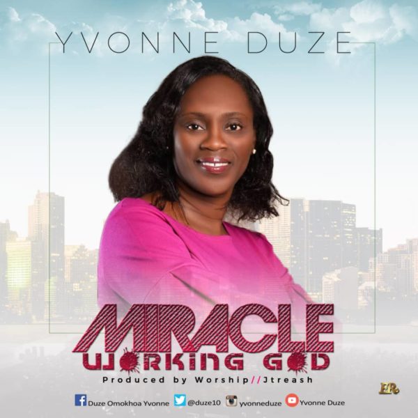 DOWNLOAD MP3: Yvonne Duze – Miracle Working God