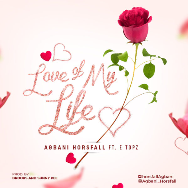 Agbani Horsfall Ft. E Topz – Love Of My Life