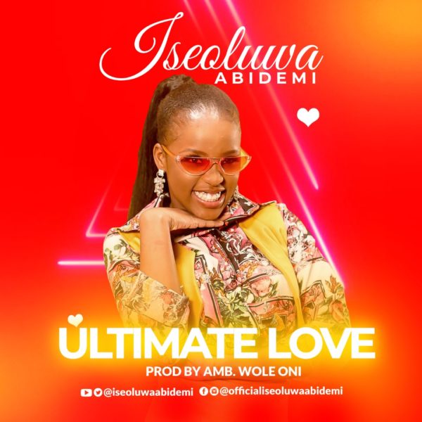 Iseoluwa Abidemi – Ultimate Love