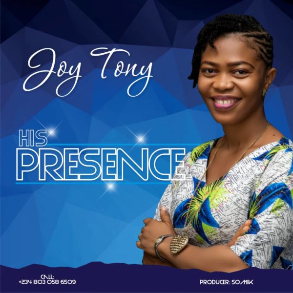 Joy Tony – His Presence