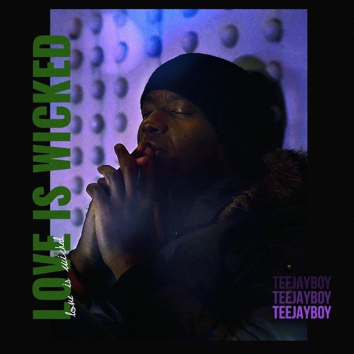 Teejayboy – Love Is Wicked