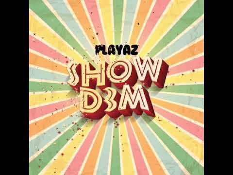 Playaz – Show Dem (Y3s)