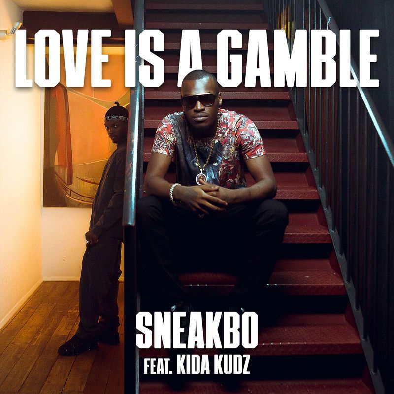 Sneakbo – Love Is A Gamble Ft. Kida Kudz [Audio + Video]