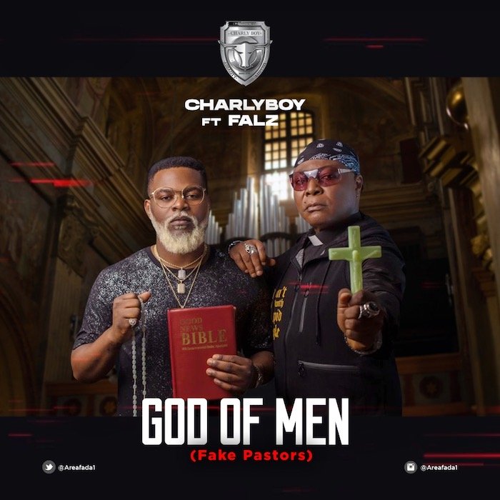 Charlyboy Ft. Falz – God Of Men (Fake Pastors) [ Audio + Video]