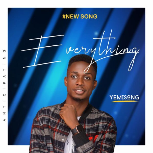 Yemi Song – Everything [Music + Lyrics]