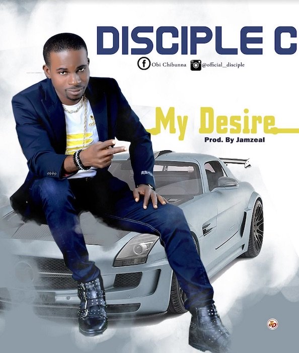 Disciple C – My Desire