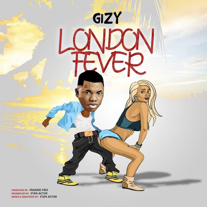 Gizy – London Fever