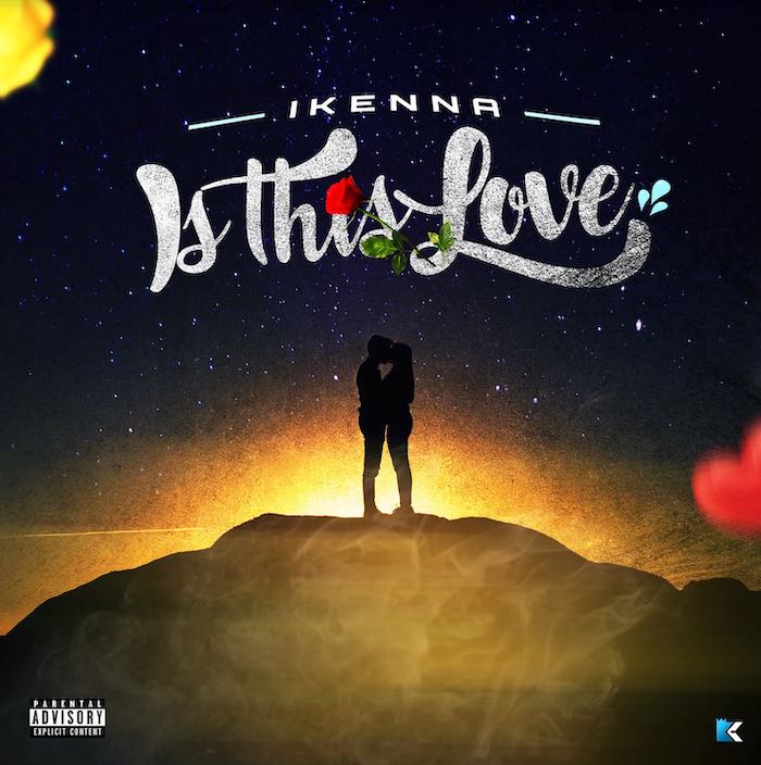 Ikenna – Is This Love