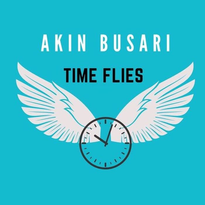 [Music] Akin Busari – Time Flies