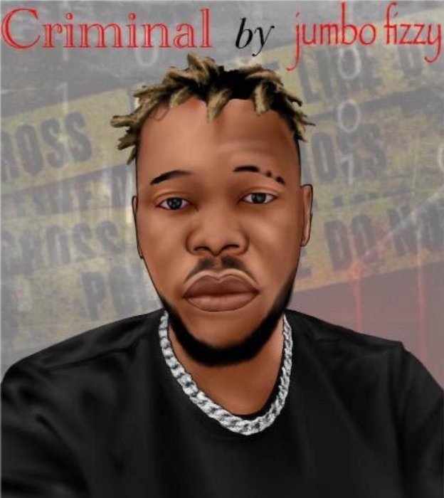 [Music] Jumbo Fizzy – Criminal