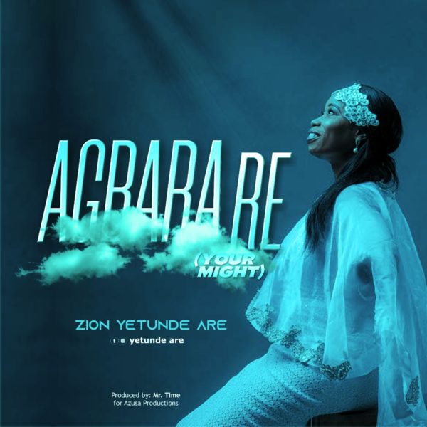Agbara Re – Yetunde Are Zion