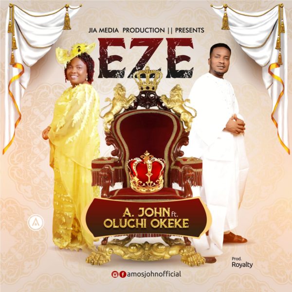 [Music + Lyrics] Eze – A. John Ft. Princess Oluchi Okeke