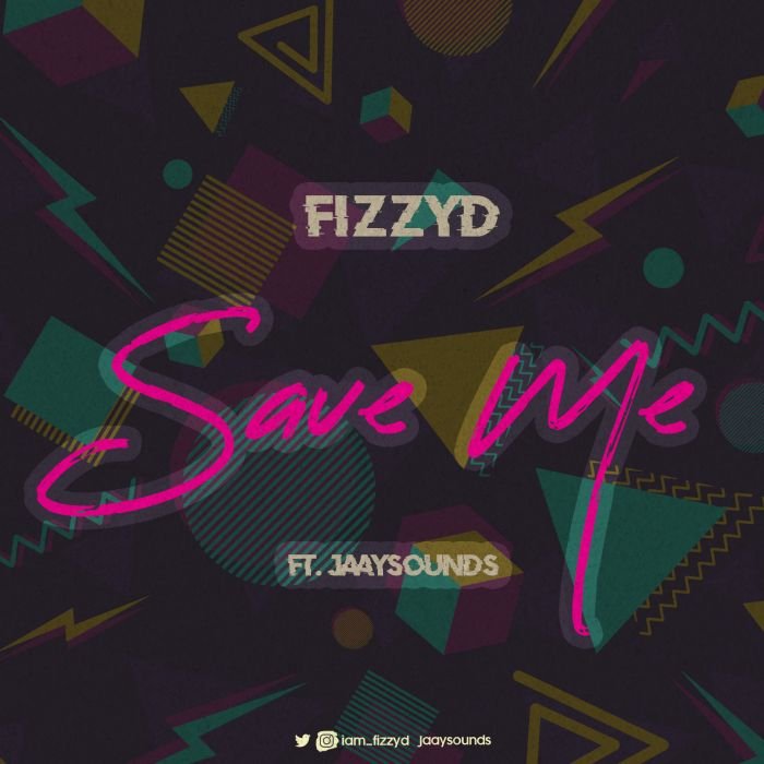 [Music] FizzyD Ft. Jaaysounds – Save Me