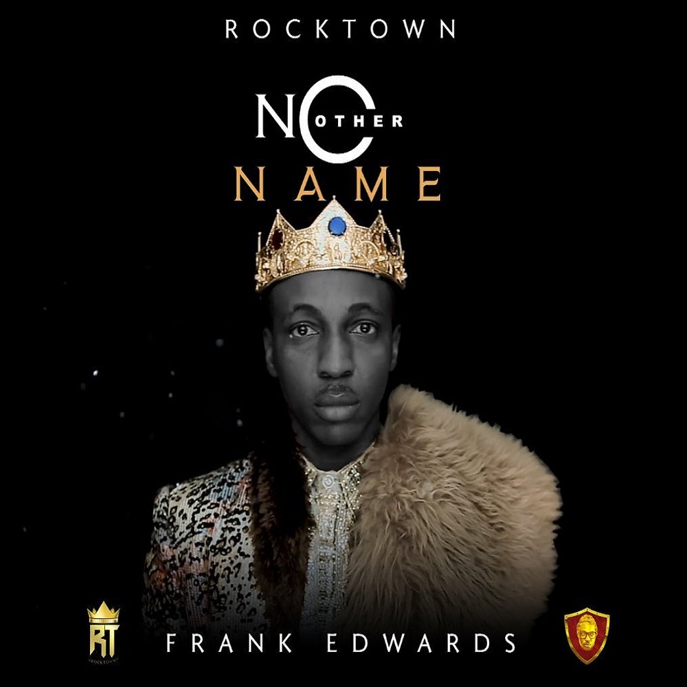 Frank Edwards – No Other Name (Audio + Video)