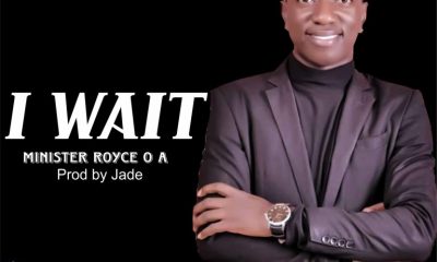 Minister Royce O A – I Wait