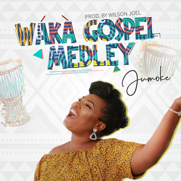 Jumoke – Waka Gospel Medley