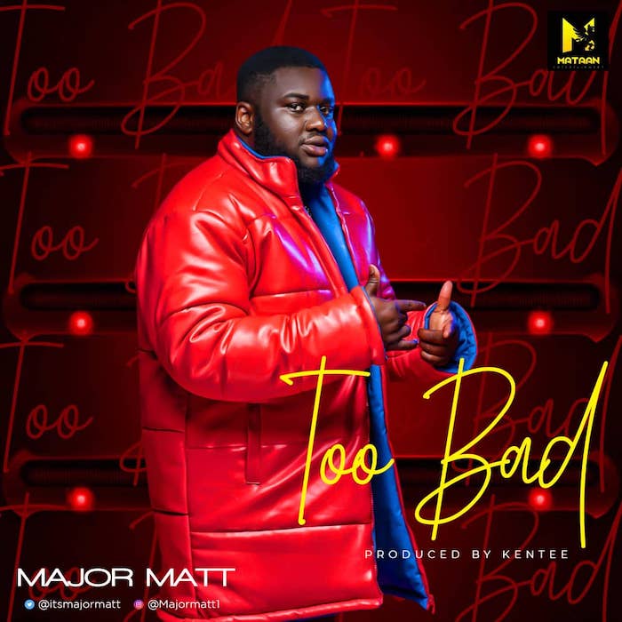 [Music] Major Matt – Too Bad