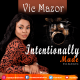 Vic Mazor – Intentionally Made