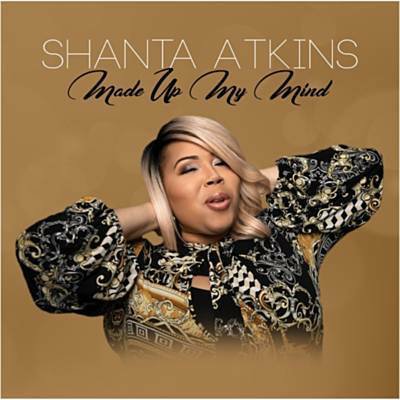 Video: Shanta Atkins – Made Up My Mind