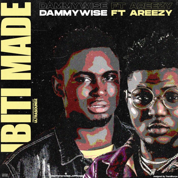 [Music] Dammywise Ft. Areezy – Ibitimade