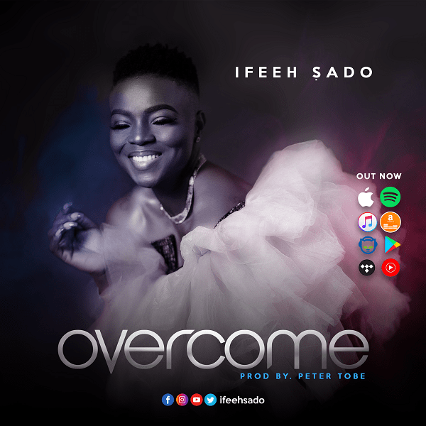 Ifeeh Sado – Overcome