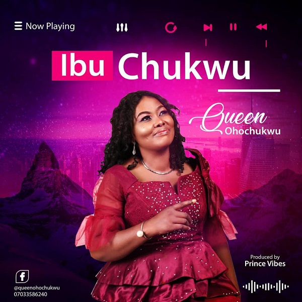 Queen Ohochukwu – Ibu Chukwu
