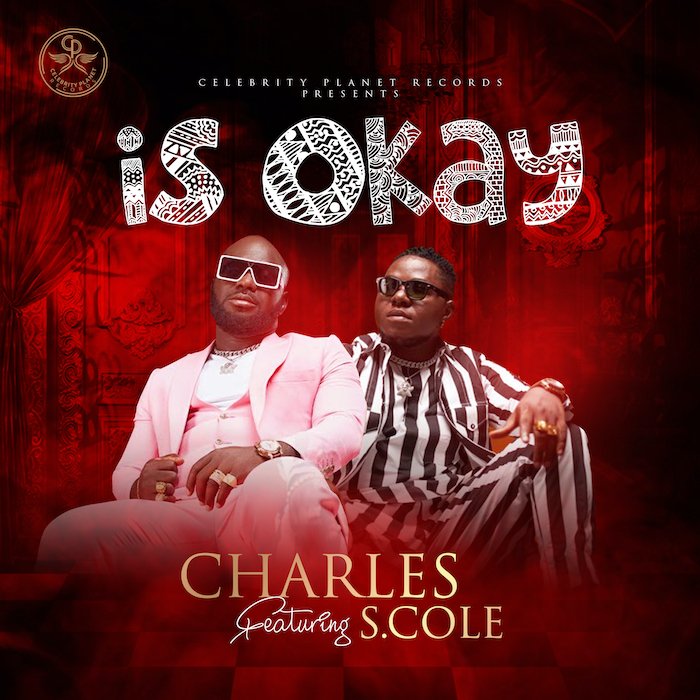 [Music] Charles Ft. S.Cole – Is Okay