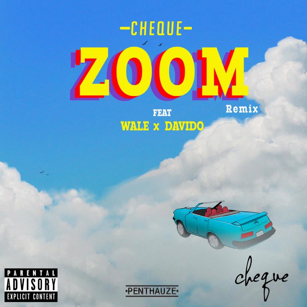 Cheque- Zoom Remix ft. Davido & Wale-Flexysongs.com-