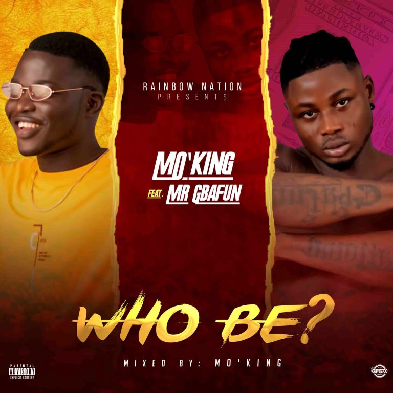 Mo’King ft. Mr. Gbafun – Who Be?