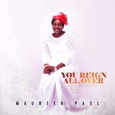 Maureen Paul – You Reign All Over-TopNaija.ng