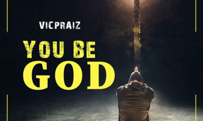 Vicpraiz – You Be God-TopNaija.ng