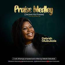 Debrah Olubukola – Praise Medley-TopNaija.ng