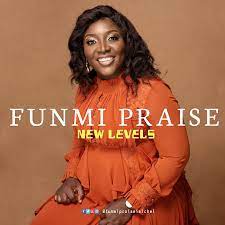 Funmi Praise – New Levels-TopNaija.ng