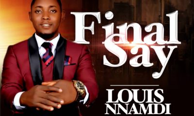 Final Say - Louis Nnamdi-TopNaija.ng