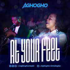 Aghogho – At Your Feet [Music + Video] -TopNaija.ng